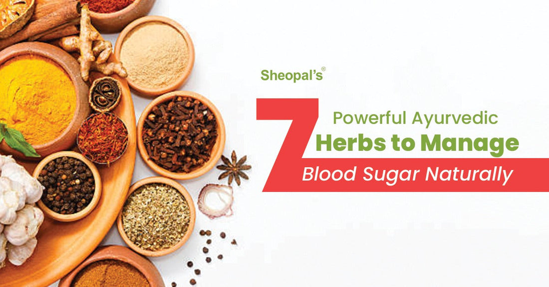 7 Powerful Ayurvedic Herbs to Manage Blood Sugar Naturally