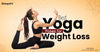 12 Best Yoga Poses for Weight Loss
