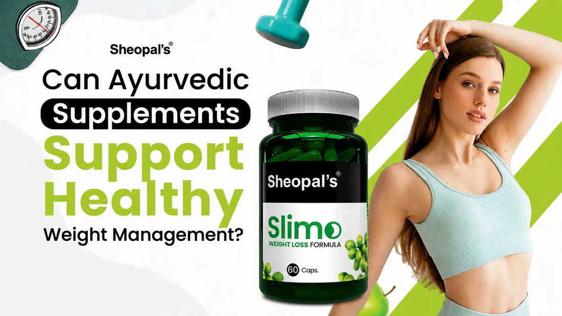 Can Ayurvedic Supplements Support Healthy Weight Management?