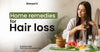 5 Effective Home Remedies for Hair Loss and ReGrowth