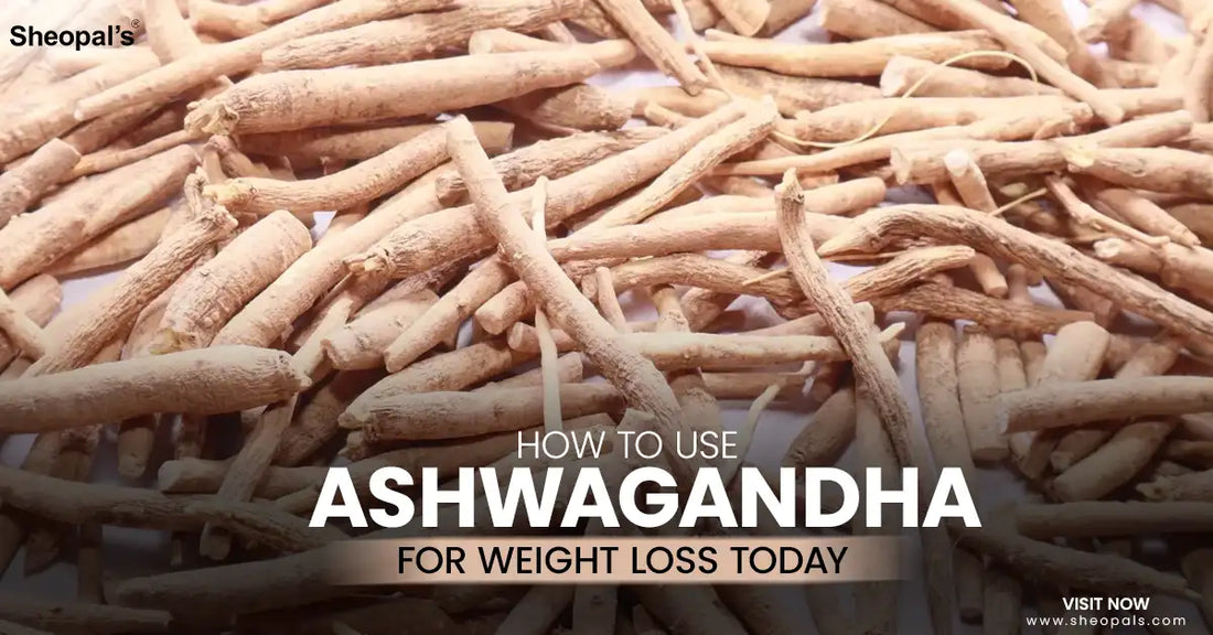 How To Use Ashwagandha For Weight Loss