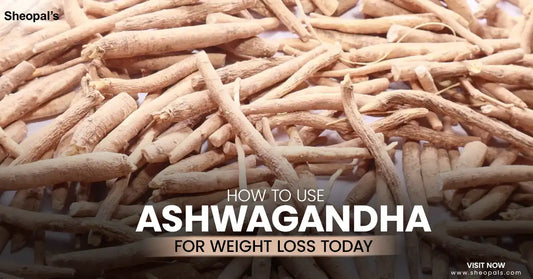 How To Use Ashwagandha For Weight Loss