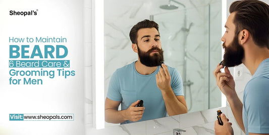 How to Maintain Beard – 6 Beard Care & Grooming Tips for Men