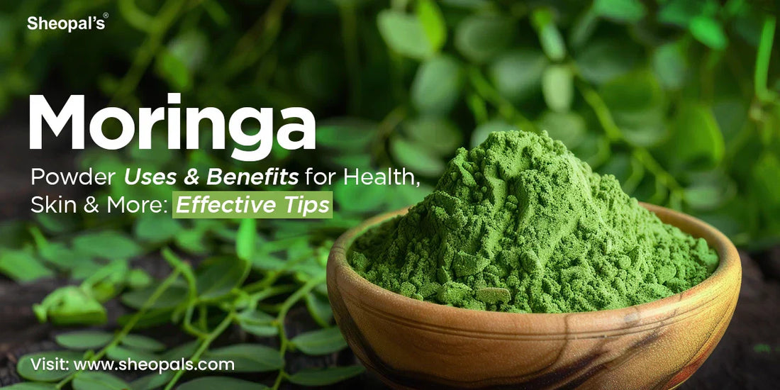 Moringa Powder Uses and Benefits for Health, Skin & More – Sheopals