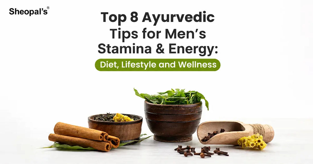 Ayurvedic Tips for Men’s Stamina & Energy